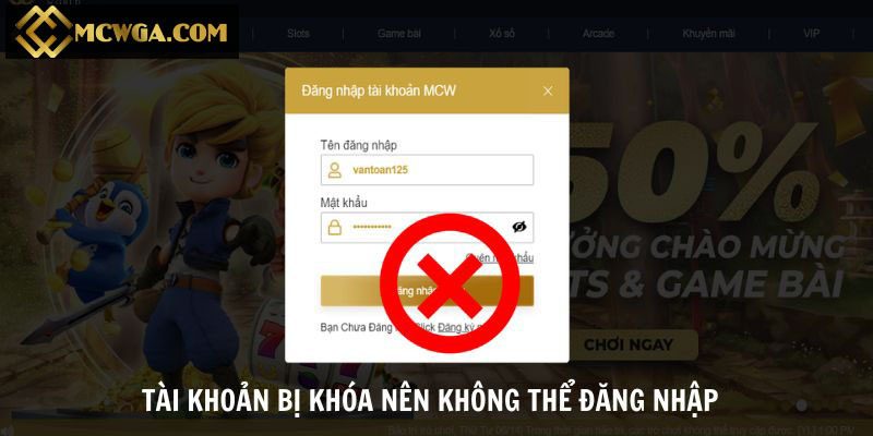 Tài khoản bị khóa nên không thể đăng nhập MCW