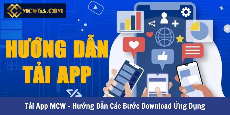 Hướng dẫn tải app MCW