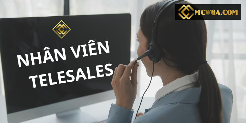Tuyển dụng MCW với số lượng lớn cho vị trí telesales